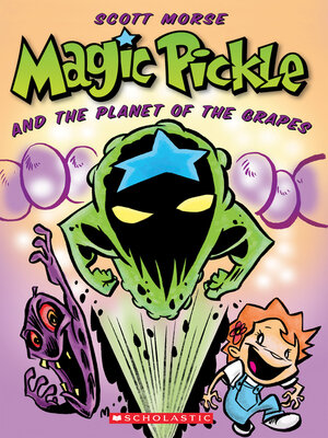 cover image of Magic Pickle and the Planet of the Grapes
